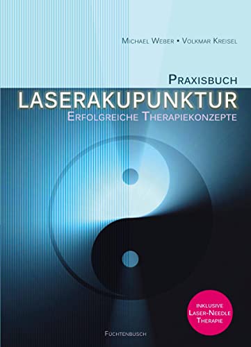 Praxisbuch Laserakupunktur: Erfolgreiche Therapiekonzepte von Fchtenbusch Verlag